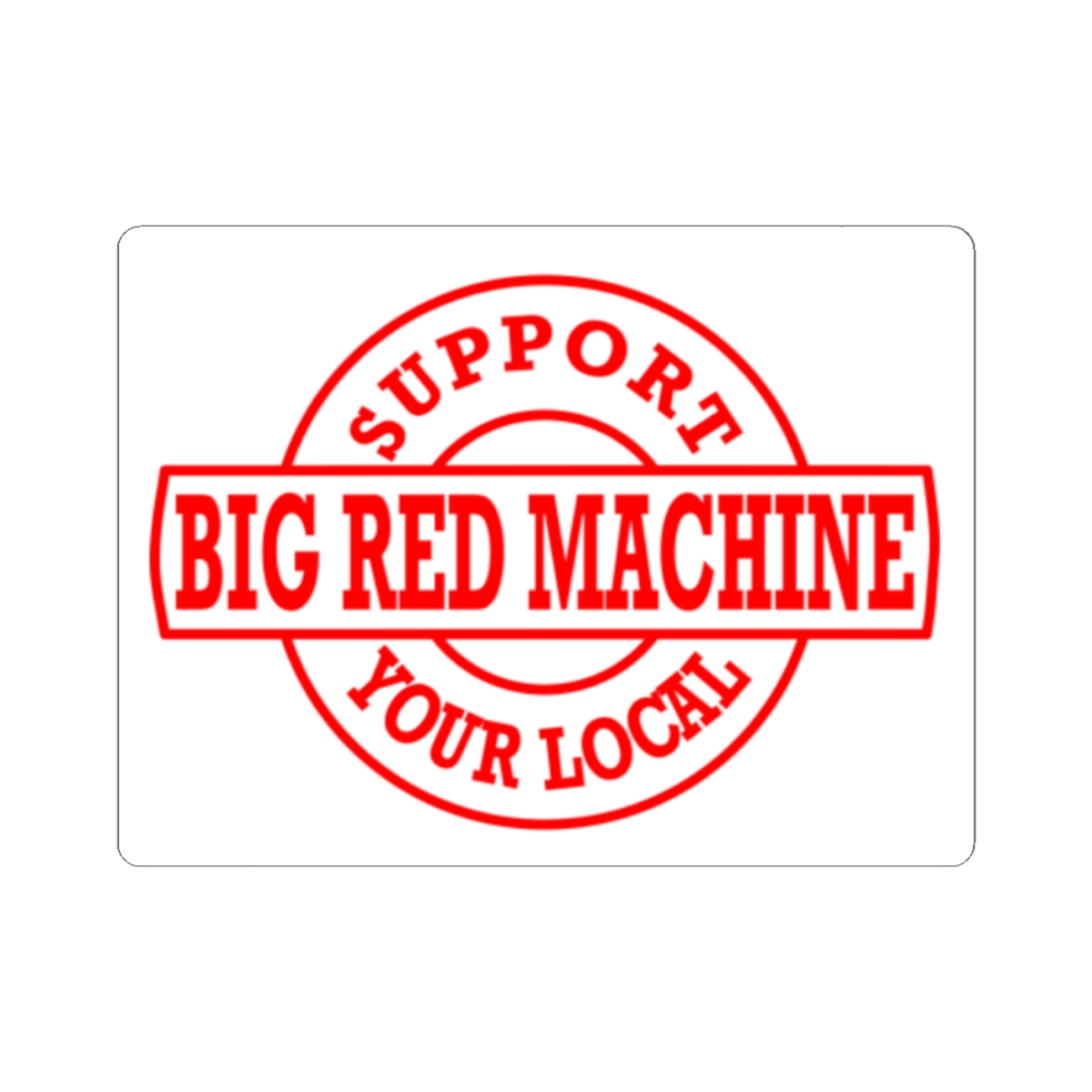 Support Your Local Big Red Machine Kiss-Cut Sticker | Red Stamp Logo | 81 | Hells Angels - alternate angle 1, merchandise