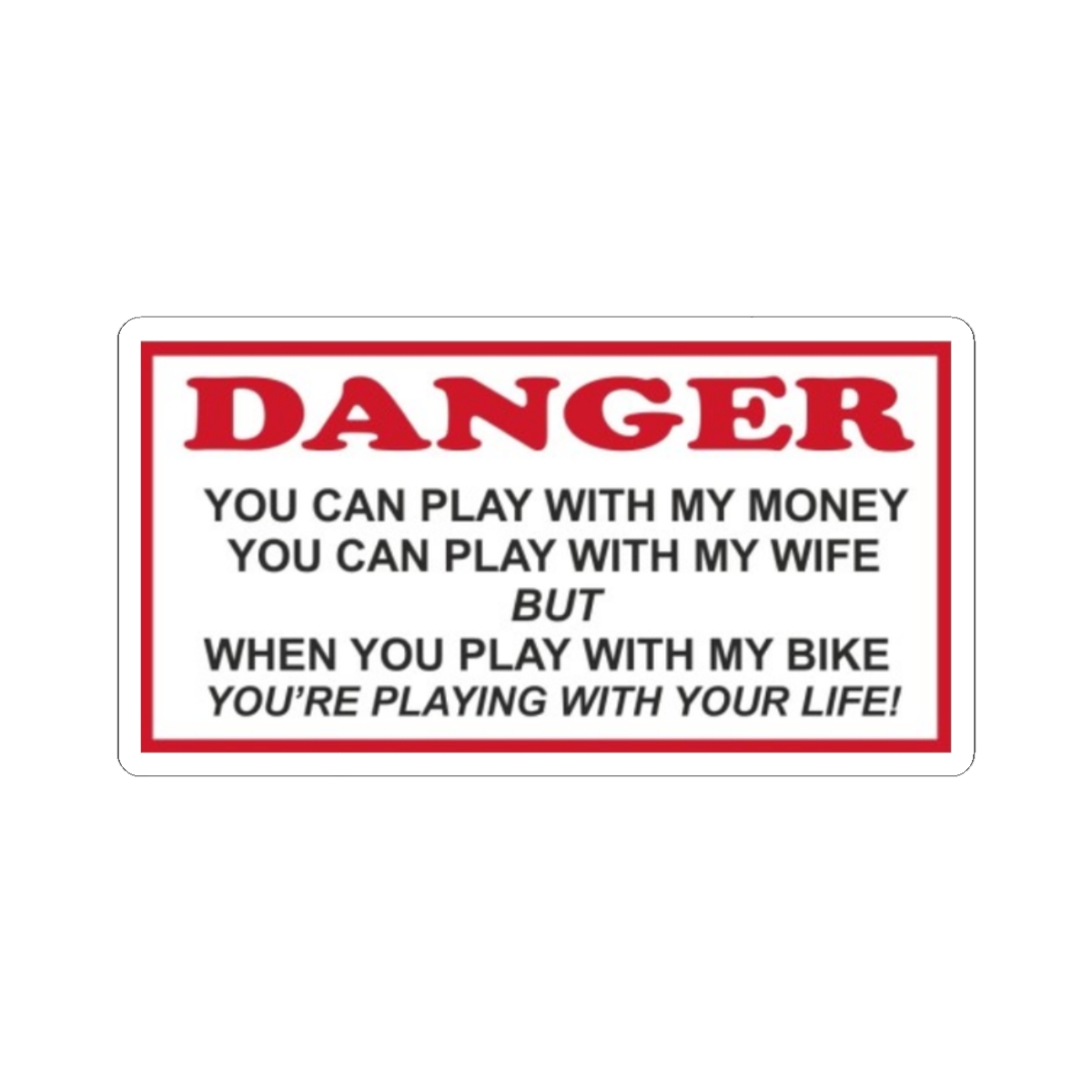 Danger Warning Sticker | "You Can Play With My Money" Kiss-Cut Sticker | 81 | Hells Angels  - alternate angle 3, merchandise