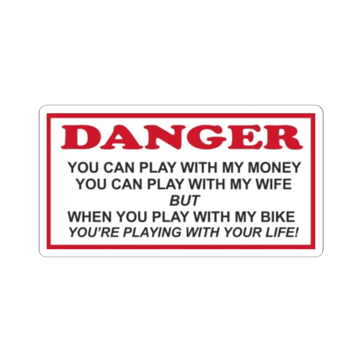 Danger Warning Sticker | "You Can Play With My Money" Kiss-Cut Sticker | 81 | Hells Angels  - alternate angle 1, merchandise