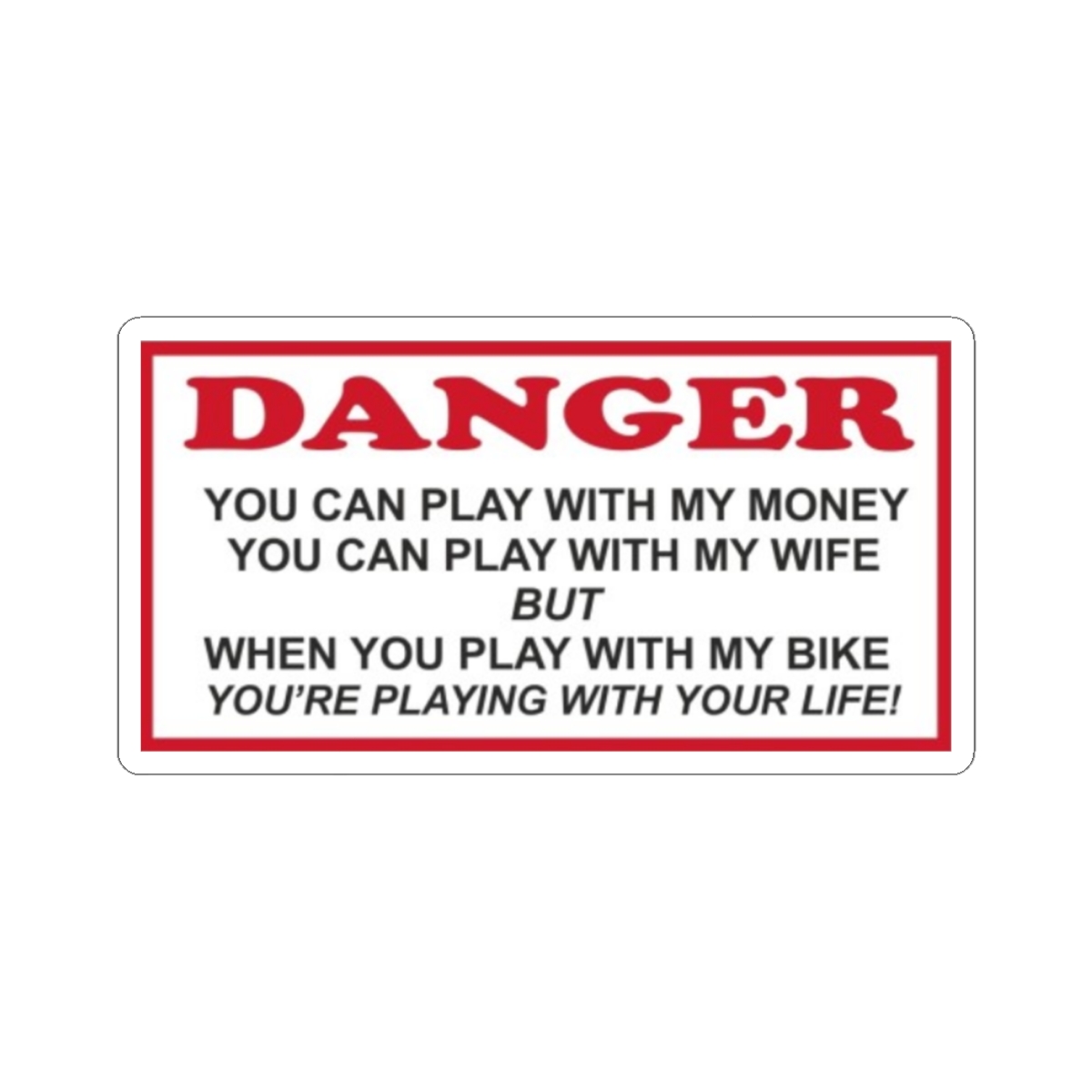 Danger Warning Sticker | "You Can Play With My Money" Kiss-Cut Sticker | 81 | Hells Angels  - alternate angle 2, merchandise