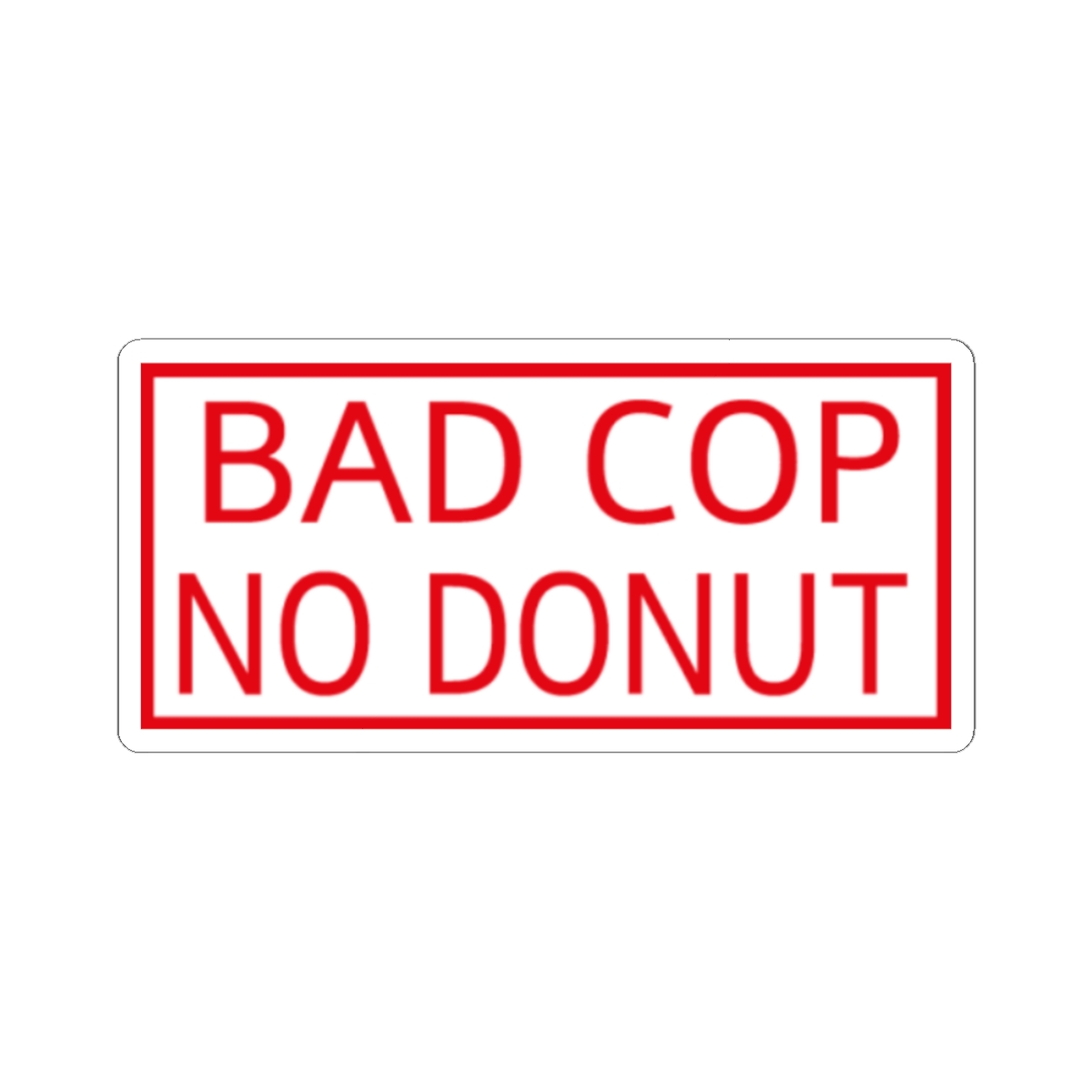 Bad Cop No Donut Sticker | Red Text Kiss-Cut Sticker | 81 | Hells Angels 